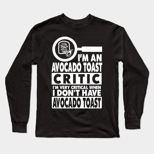 Avocado Toast Funny Cute Vegan Graphic Gift Fun Foodie Quote Long Sleeve T-Shirt by TellingTales